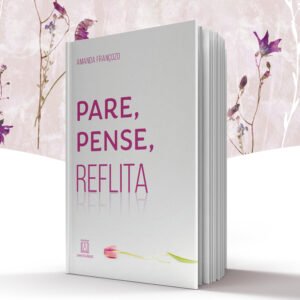 Pare, Pense, Reflita - por Amanda Françozo
